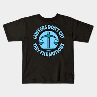 lawyers don't cry they file motions Kids T-Shirt